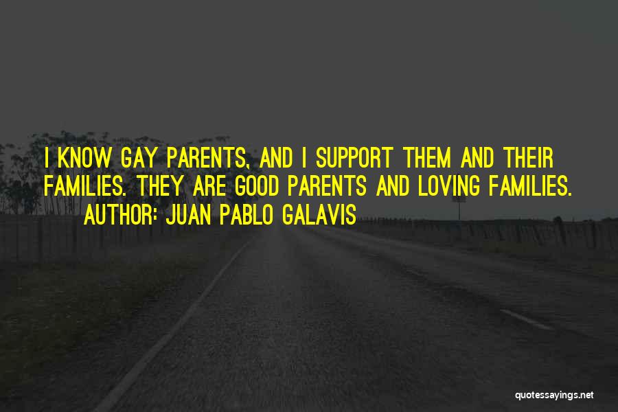 Gay Parents Quotes By Juan Pablo Galavis