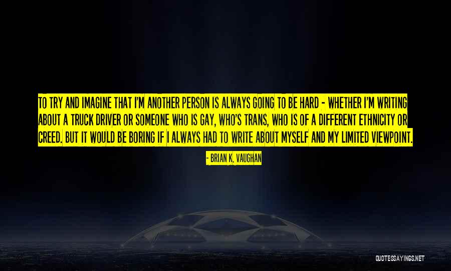 Gay Person Quotes By Brian K. Vaughan Gay Person Quotes By Brian K. Vaughan
