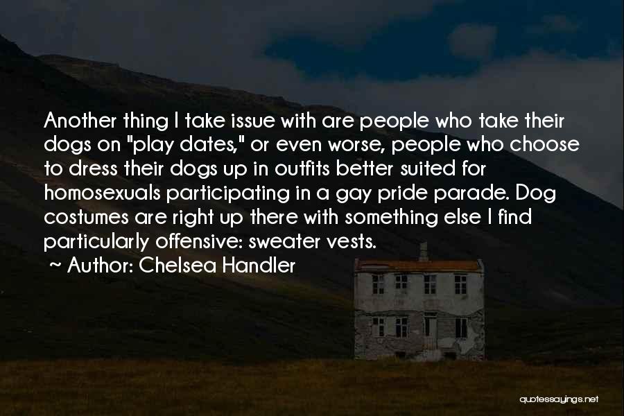 Gay Pride Quotes By Chelsea Handler Gay Pride Quotes By Chelsea Handler