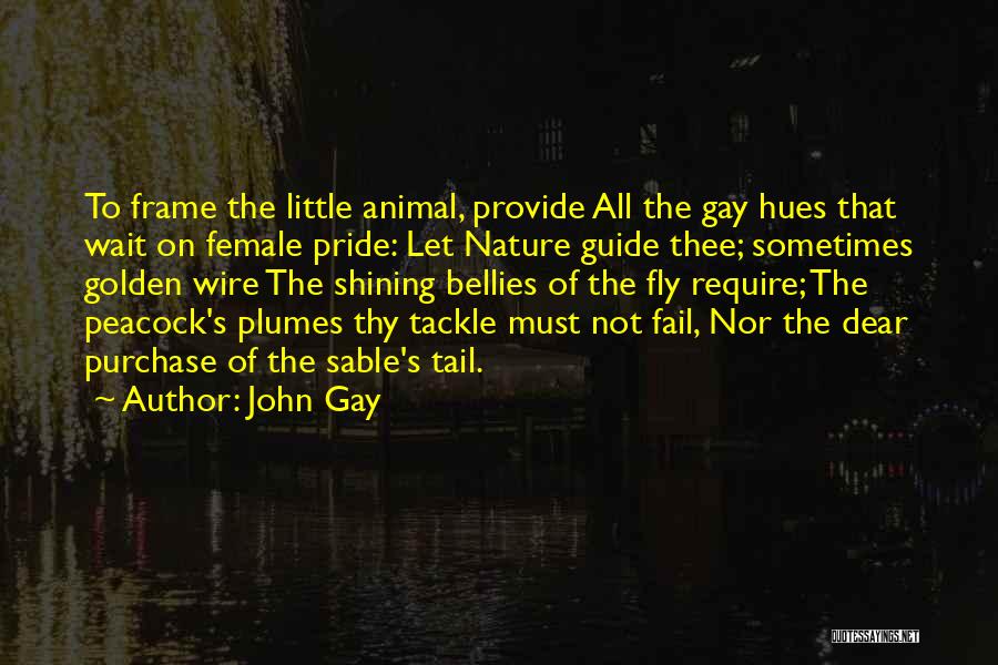 Gay Pride Quotes By John Gay Gay Pride Quotes By John Gay