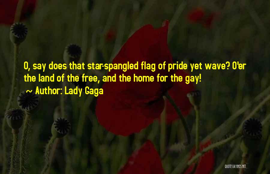 Gay Pride Quotes By Lady Gaga