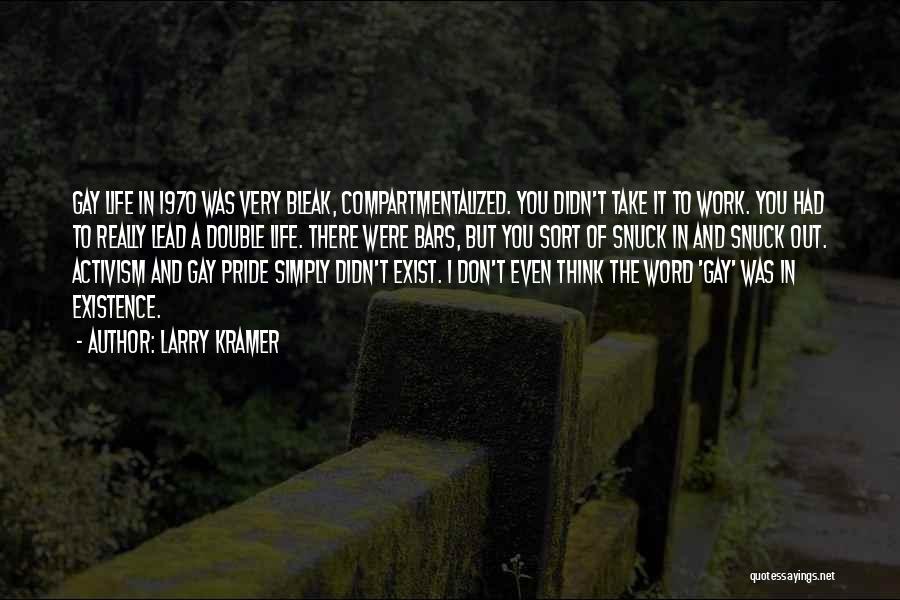 Gay Pride Quotes By Larry Kramer