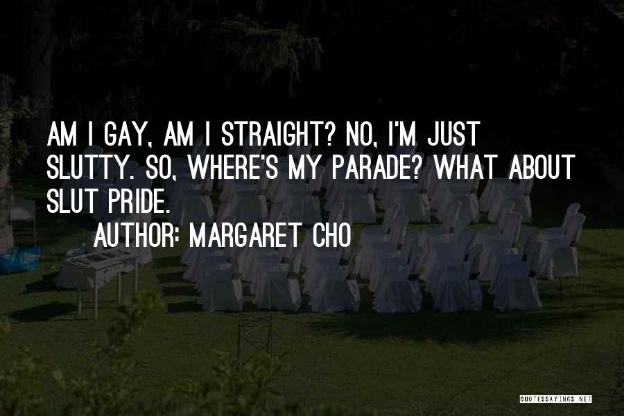 Gay Pride Quotes By Margaret Cho