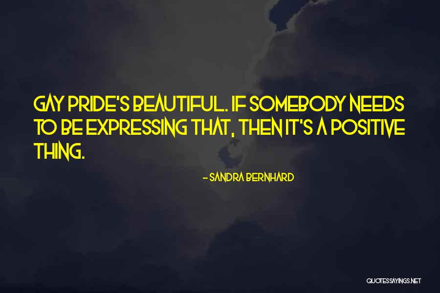 Gay Pride Quotes By Sandra Bernhard