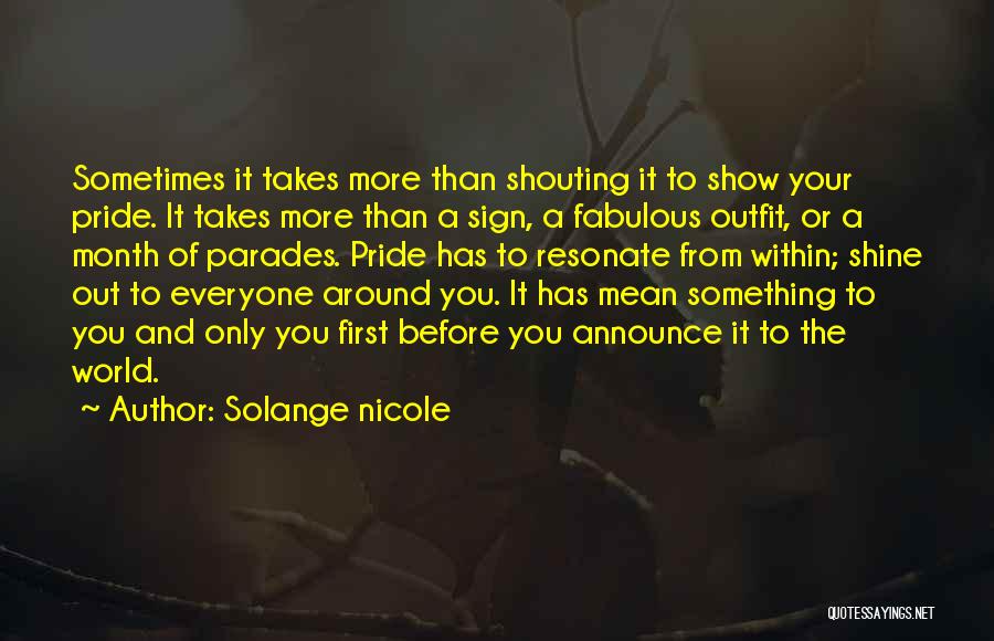Gay Pride Quotes By Solange Nicole Gay Pride Quotes By Solange Nicole