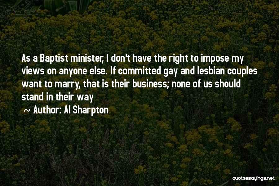 Gay Right Quotes By Al Sharpton