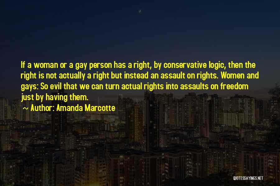 Gay Right Quotes By Amanda Marcotte