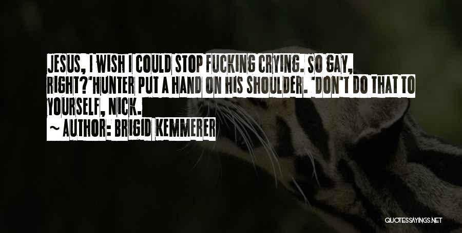Gay Right Quotes By Brigid Kemmerer
