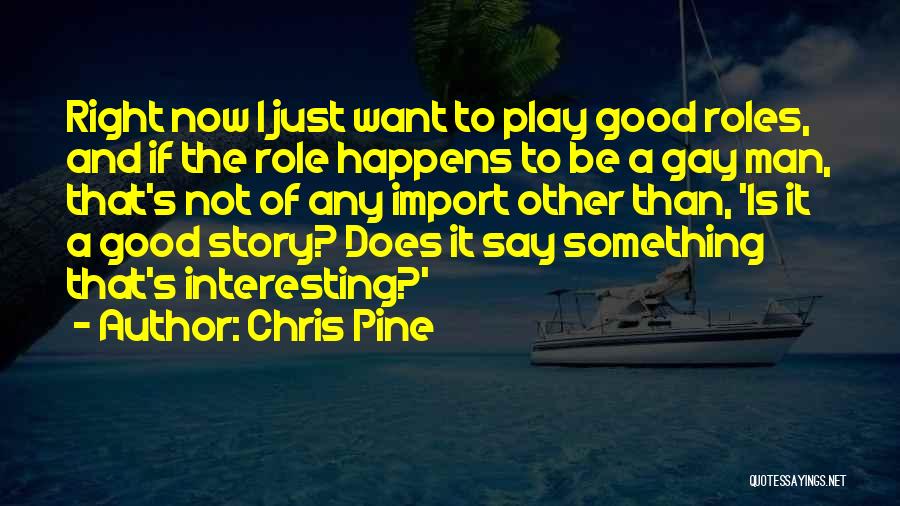 Gay Right Quotes By Chris Pine