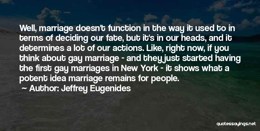 Gay Right Quotes By Jeffrey Eugenides