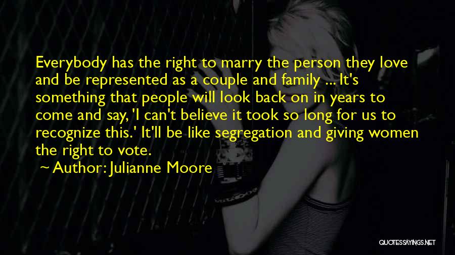 Gay Right Quotes By Julianne Moore