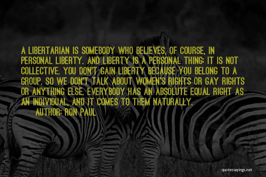 Gay Right Quotes By Ron Paul