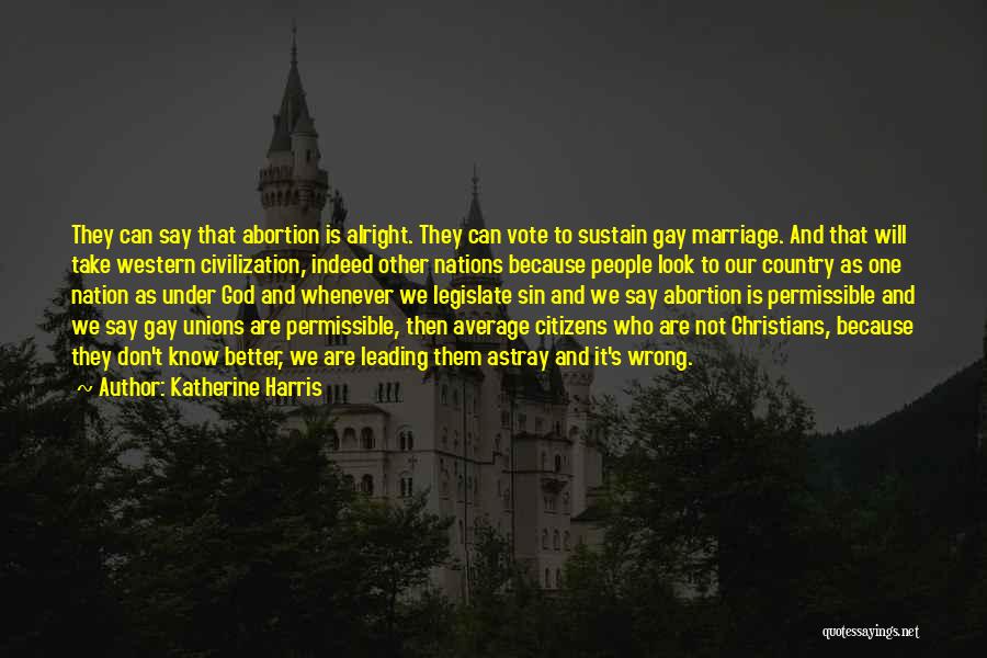 Gay Unions Quotes By Katherine Harris
