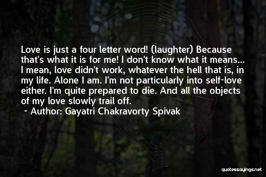 Gayatri Chakravorty Spivak Quotes 1835379