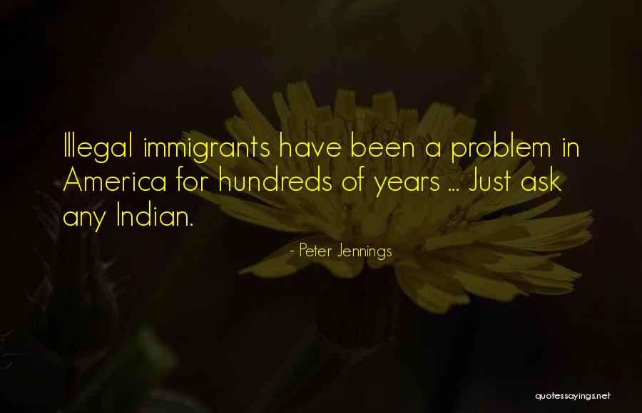 Gayatri Kachroo Quotes By Peter Jennings Gayatri Kachroo Quotes By Peter Jennings