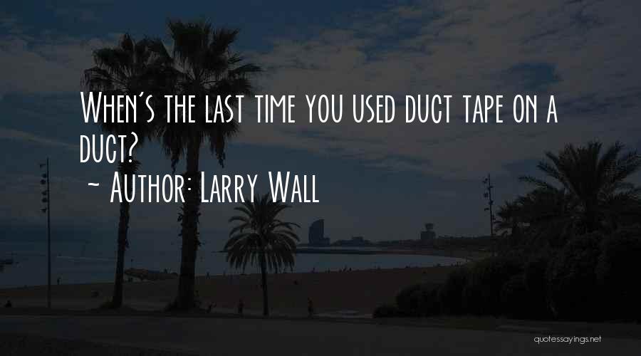 Gaydosh Racing Quotes By Larry Wall