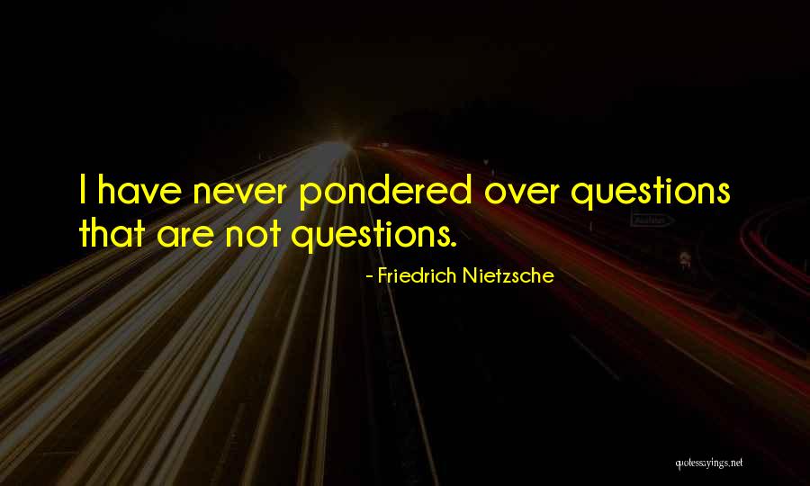 Gayed Tube Quotes By Friedrich Nietzsche