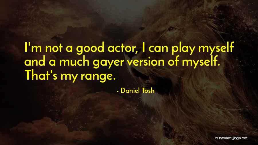Gayer Quotes By Daniel Tosh Gayer Quotes By Daniel Tosh