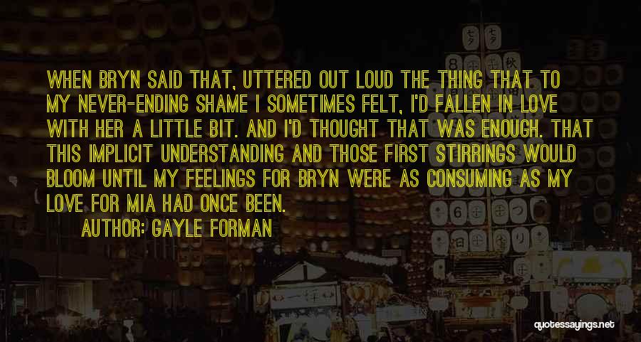 Gayle Forman Love Quotes By Gayle Forman