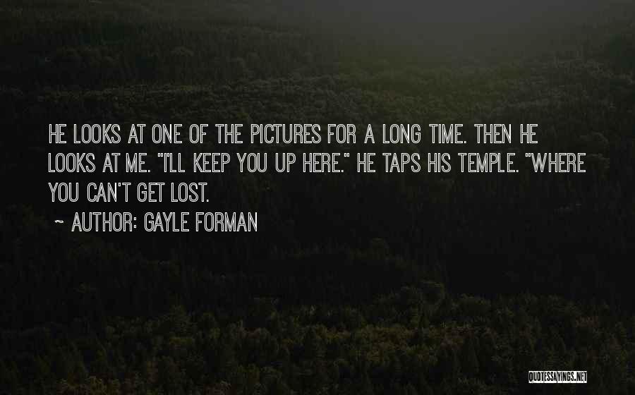 Gayle Forman Love Quotes By Gayle Forman