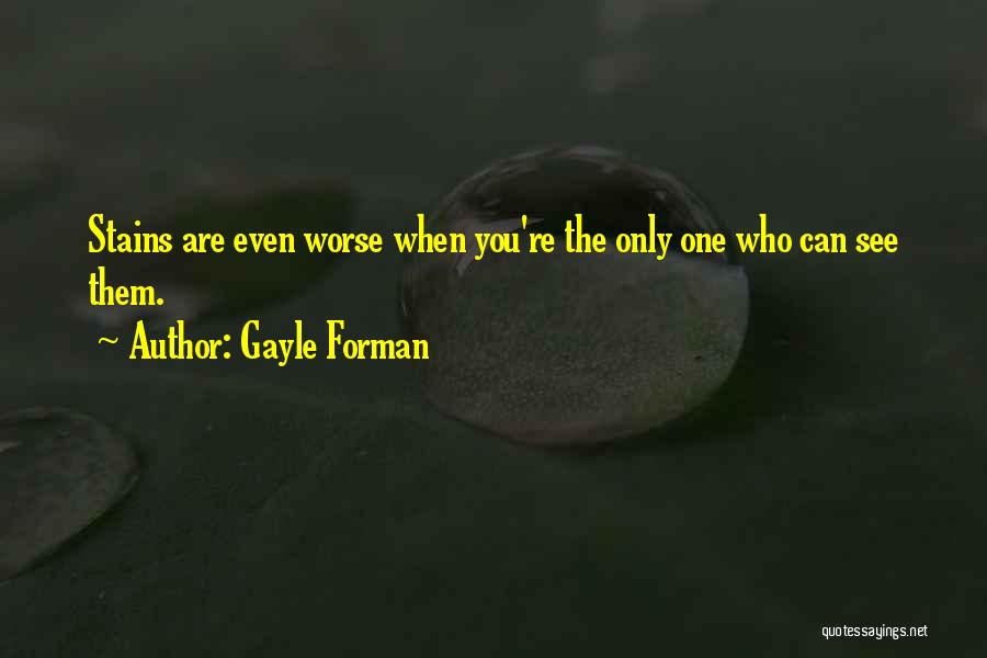 Gayle Forman Love Quotes By Gayle Forman