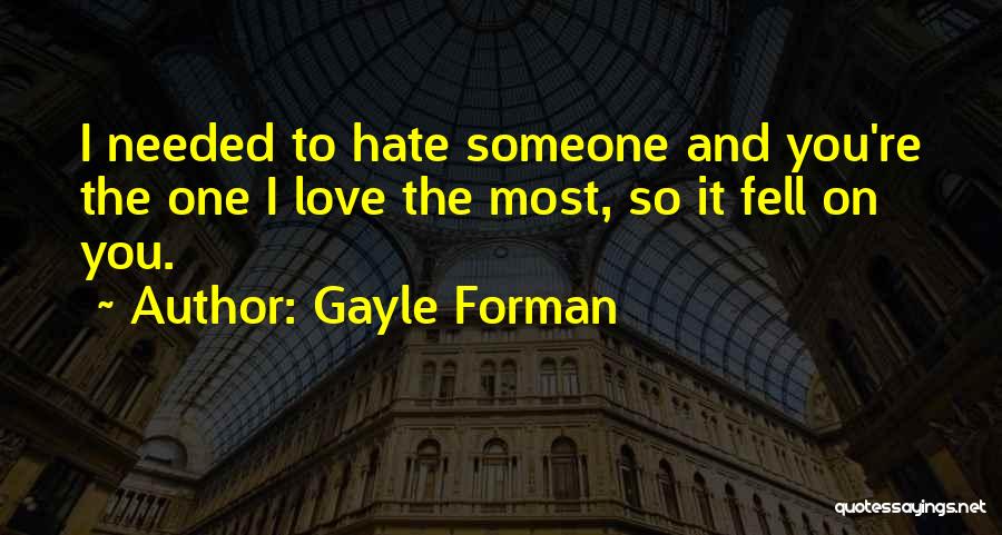 Gayle Forman Love Quotes By Gayle Forman