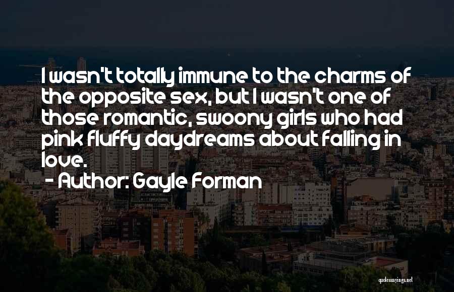 Gayle Forman Love Quotes By Gayle Forman