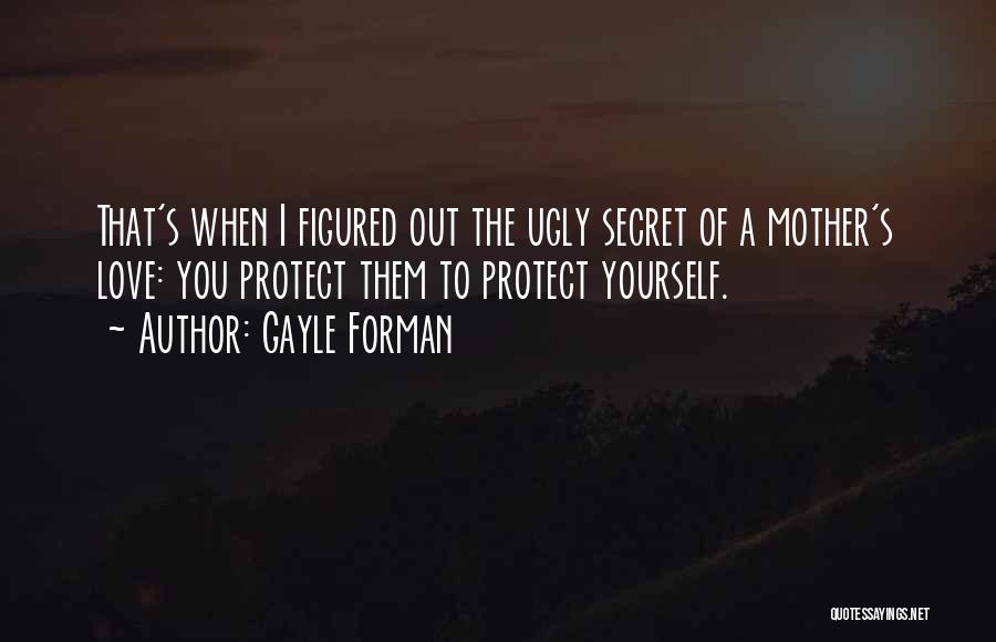 Gayle Forman Love Quotes By Gayle Forman