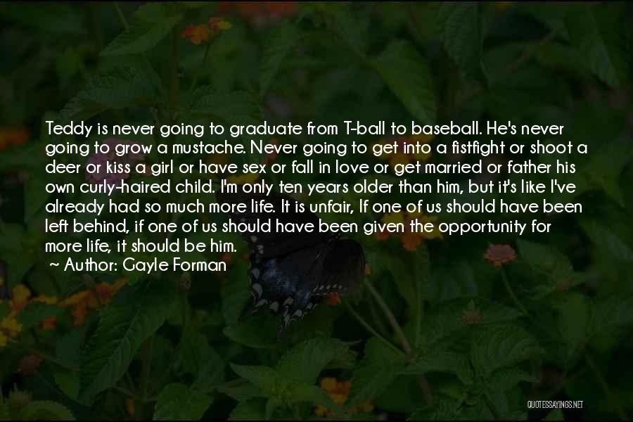 Gayle Forman Love Quotes By Gayle Forman