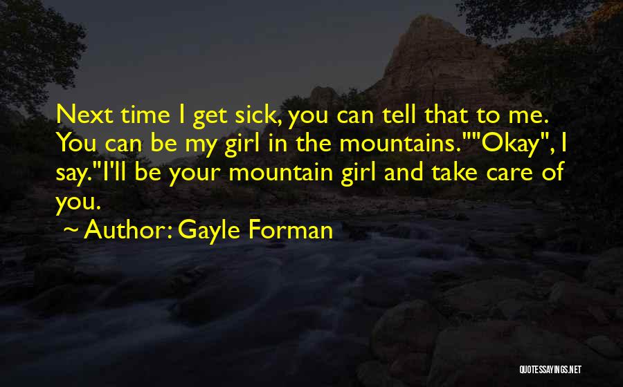 Gayle Forman Love Quotes By Gayle Forman