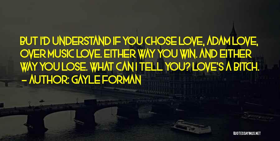 Gayle Forman Love Quotes By Gayle Forman