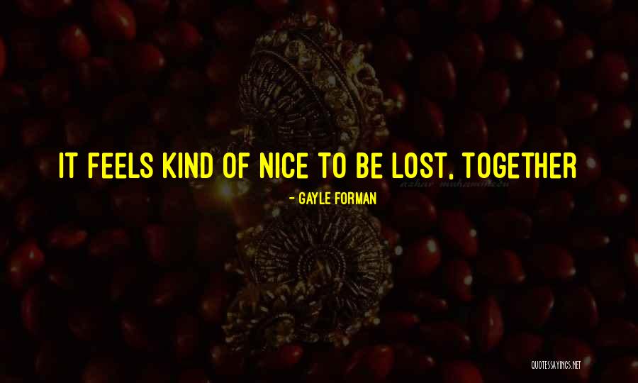 Gayle Forman Quotes 1492048