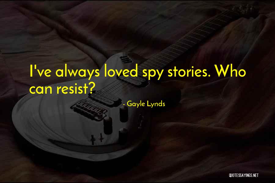 Gayle Lynds Quotes 1042888