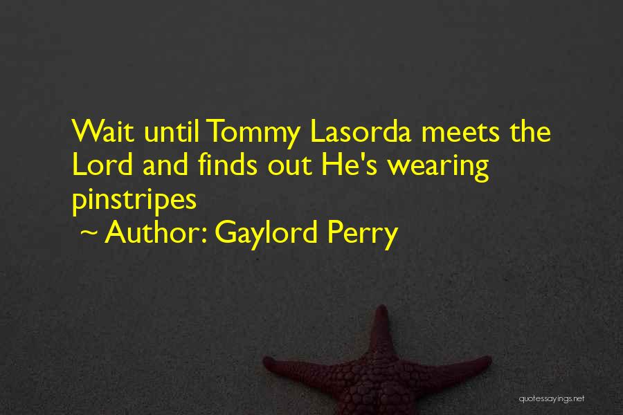 Gaylord Perry Quotes 1625651