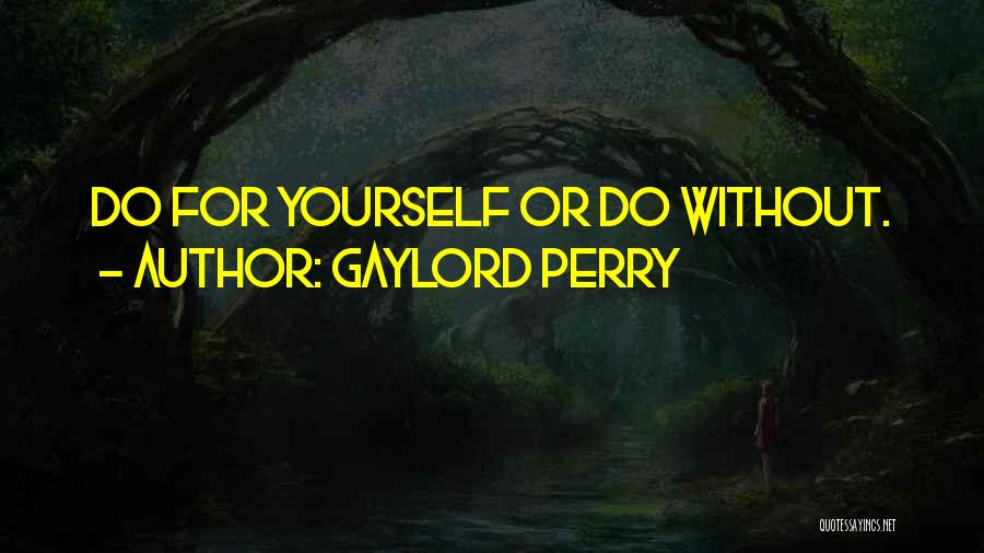 Gaylord Perry Quotes 1661091