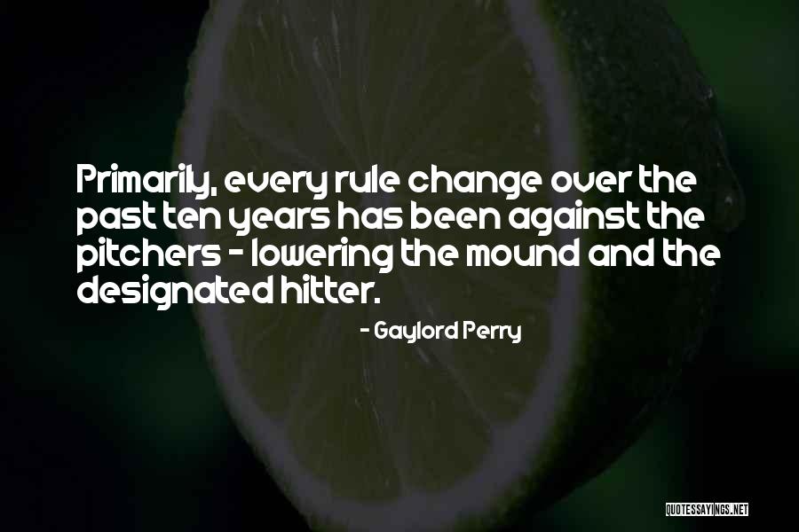 Gaylord Quotes By Gaylord Perry Gaylord Quotes By Gaylord Perry