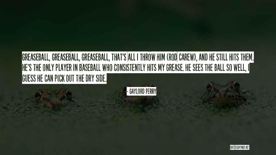 Gaylord Quotes By Gaylord Perry Gaylord Quotes By Gaylord Perry