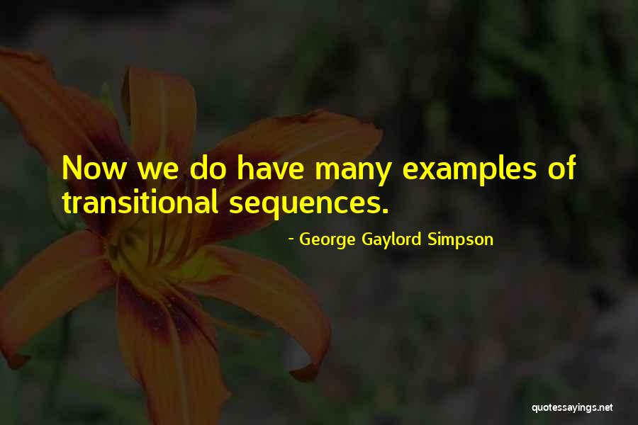 Gaylord Quotes By George Gaylord Simpson Gaylord Quotes By George Gaylord Simpson