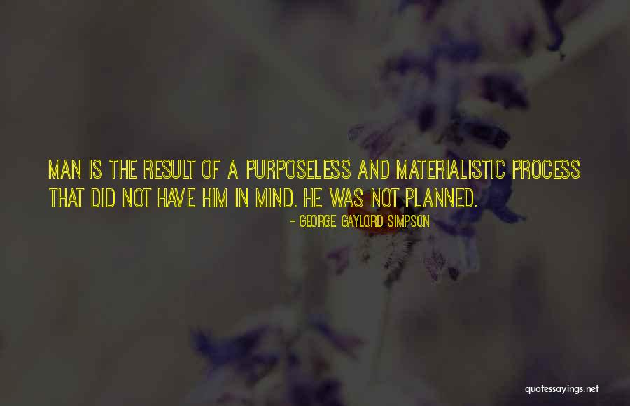 Gaylord Quotes By George Gaylord Simpson Gaylord Quotes By George Gaylord Simpson
