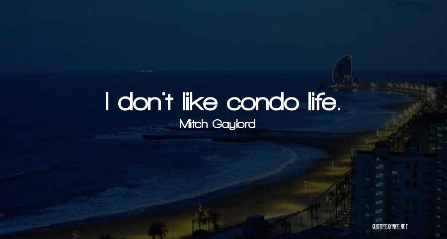 Gaylord Quotes By Mitch Gaylord Gaylord Quotes By Mitch Gaylord