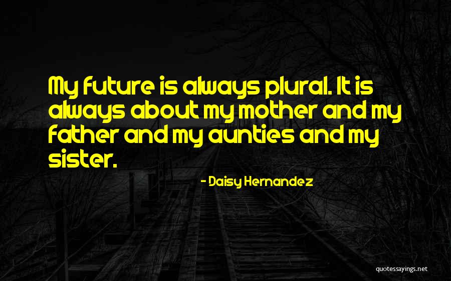 Gaynell Foster Quotes By Daisy Hernandez Gaynell Foster Quotes By Daisy Hernandez