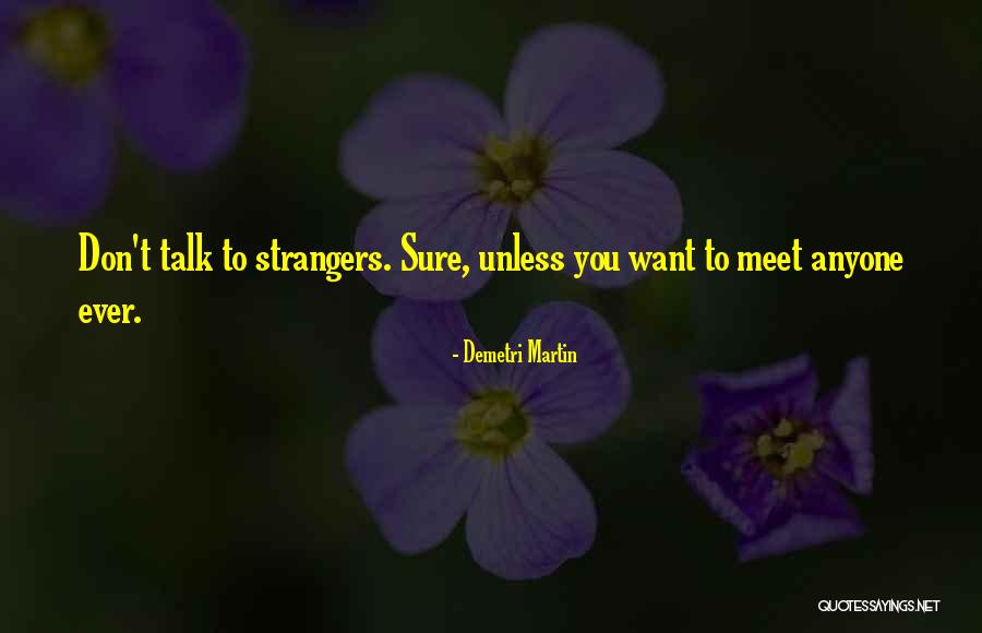 Gayner Goodman Quotes By Demetri Martin Gayner Goodman Quotes By Demetri Martin