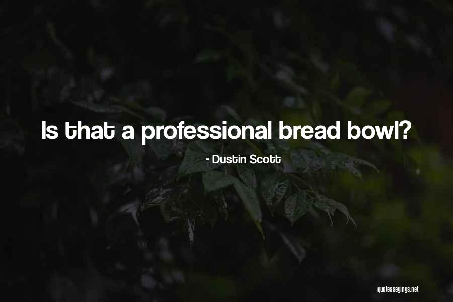 Gayret Ne Quotes By Dustin Scott