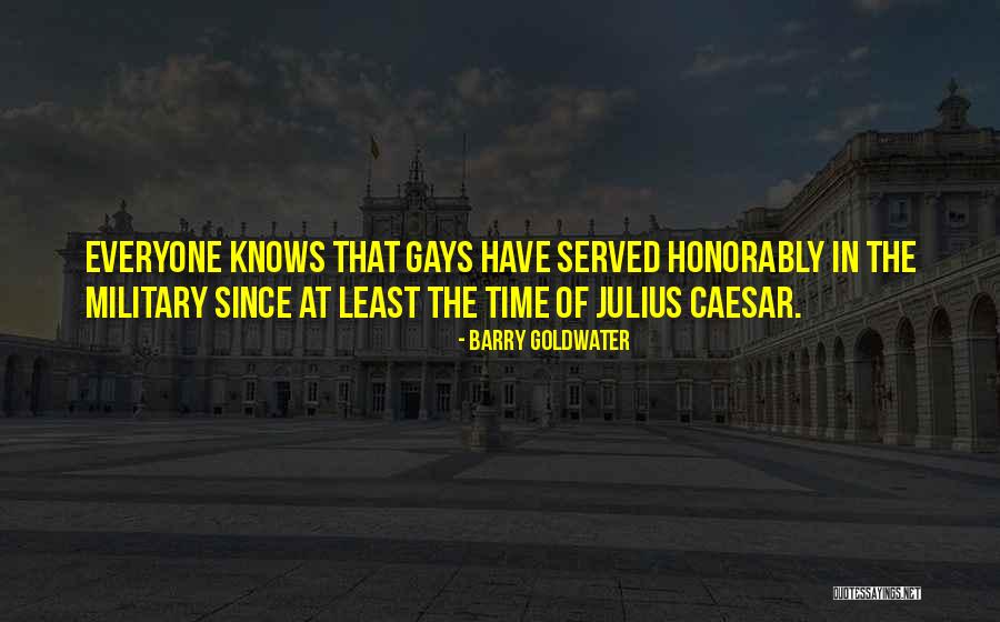Gays In Military Quotes By Barry Goldwater Gays In Military Quotes By Barry Goldwater