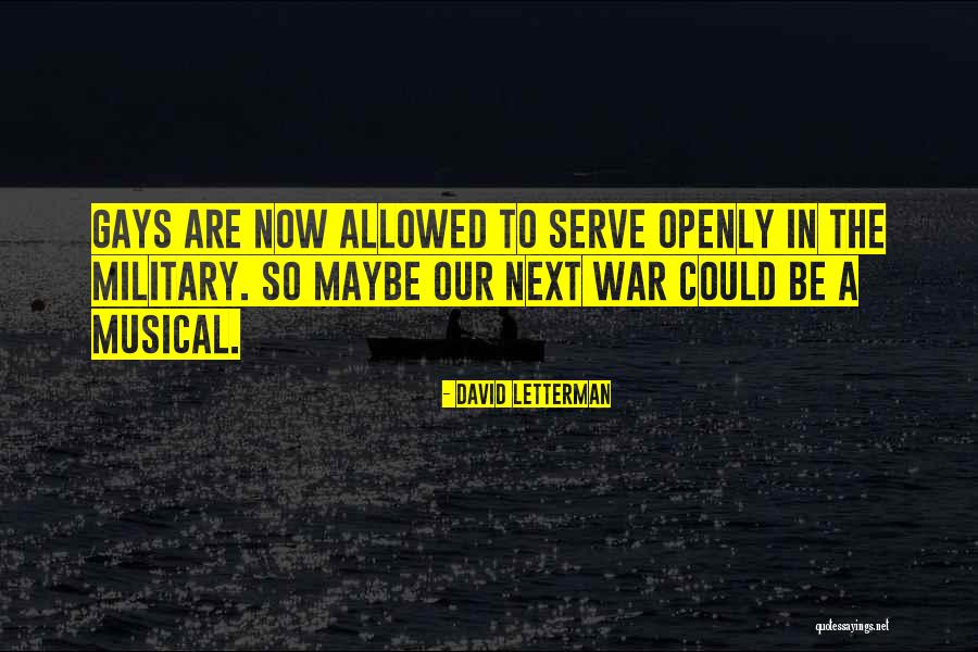 Gays In Military Quotes By David Letterman Gays In Military Quotes By David Letterman