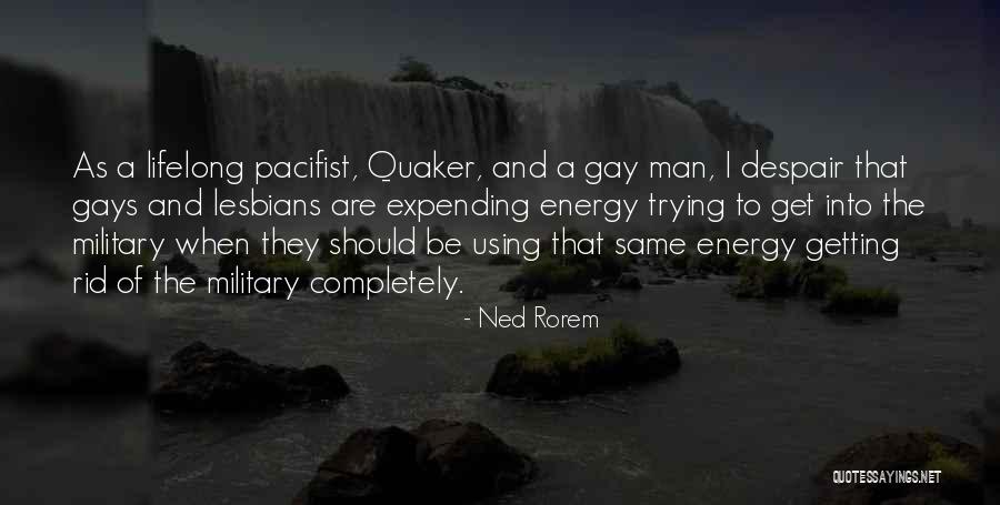 Gays In Military Quotes By Ned Rorem Gays In Military Quotes By Ned Rorem
