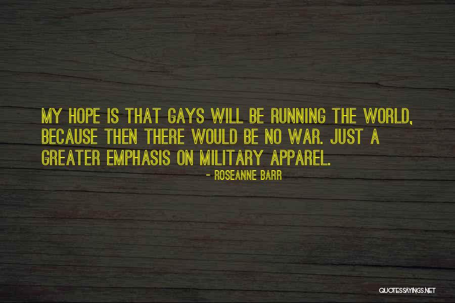 Gays In Military Quotes By Roseanne Barr Gays In Military Quotes By Roseanne Barr