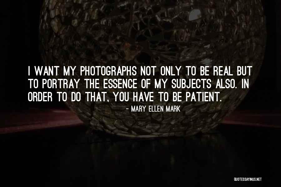 Gayuma Orasyon Quotes By Mary Ellen Mark Gayuma Orasyon Quotes By Mary Ellen Mark