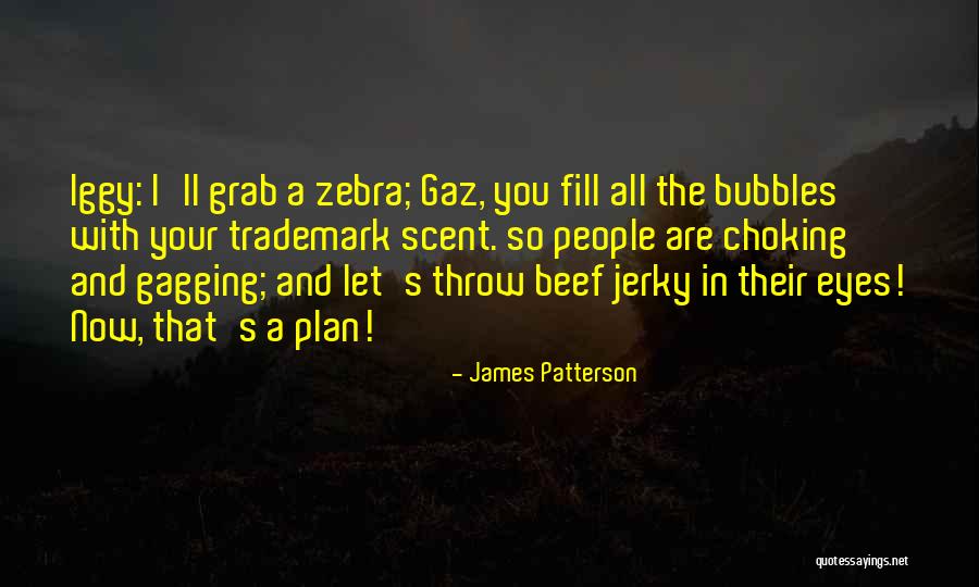 Gaz Quotes By James Patterson Gaz Quotes By James Patterson