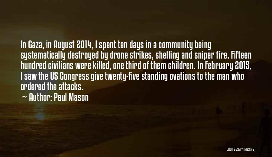Gaza Attacks Quotes By Paul Mason